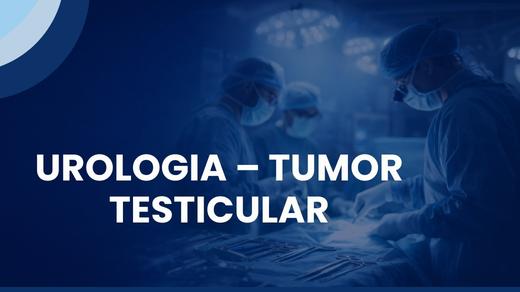 Urologia – Tumor Testicular