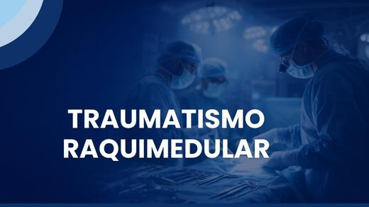 Traumatismo Raquimedular