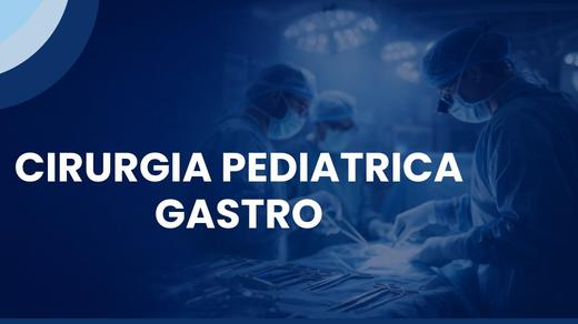 Cirurgia Pediatrica - Gastro
