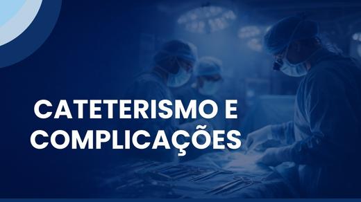 Cateterismo E Complicações