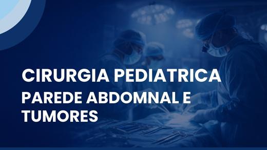 Cirurgia Pediatrica – Parede Abdomnal E Tumores