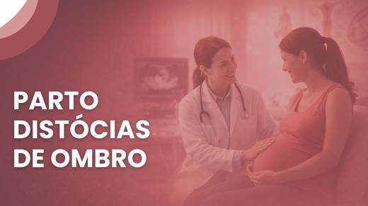 Parto – Distócias De Ombro