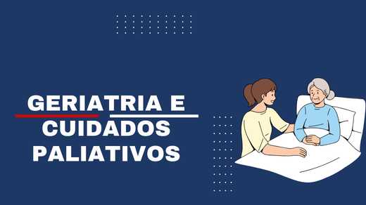 Geriatria e Cuidados Paliativos