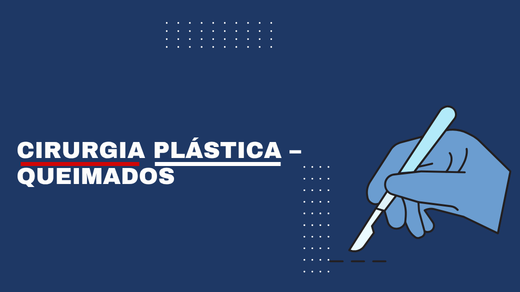 Cirurgia Plástica – Queimados