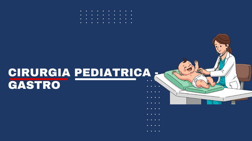 Cirurgia Pediatrica - Gastro